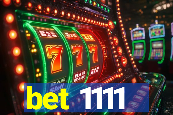 bet 1111